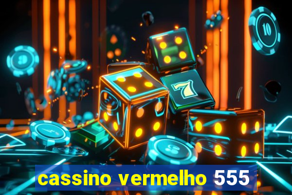 cassino vermelho 555